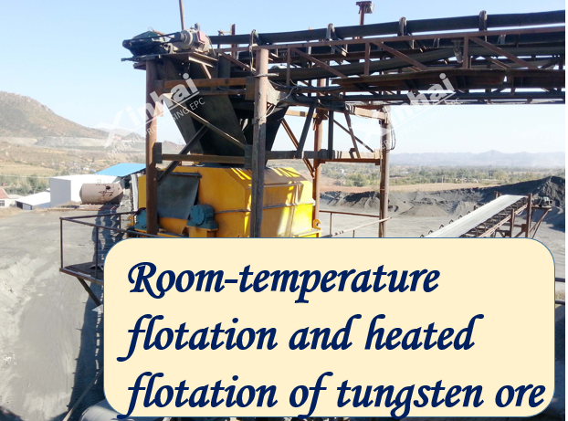 Room-temperature flotation and heated flotation of tungsten ore.png